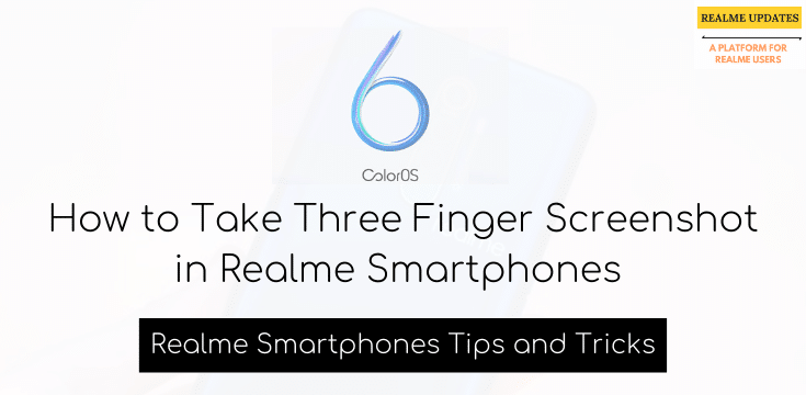 How to Take Three Finger Screenshot in Realme Smartphones | RealmeUpdates.Net