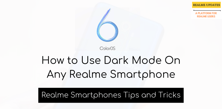 How to Use Dark Mode on any Realme Smartphone - Realmi Updates