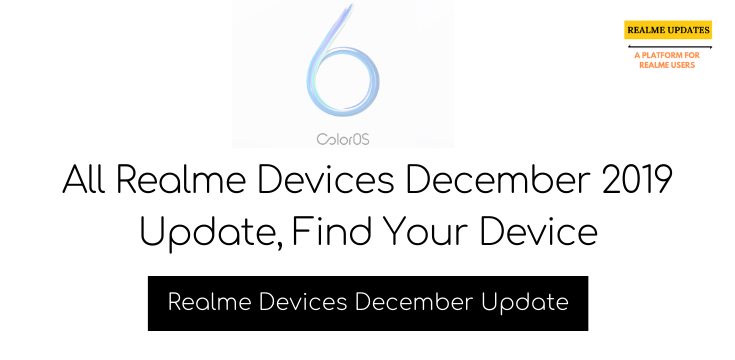 All Realme Devices December 2019 Update, Find Your Device - Realme Updates