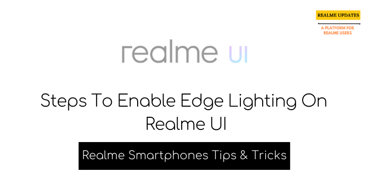 How To Enable Edge Lighting On Realme UI - Realmi Updates