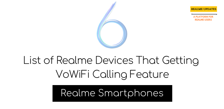 List of Realme Devices Getting VoWiFi Calling Feature - Realme Updates