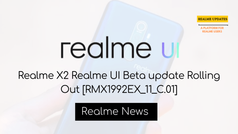 Realme X2 Realme UI Beta update Rolling Out [RMX1992EX_11_C.01]