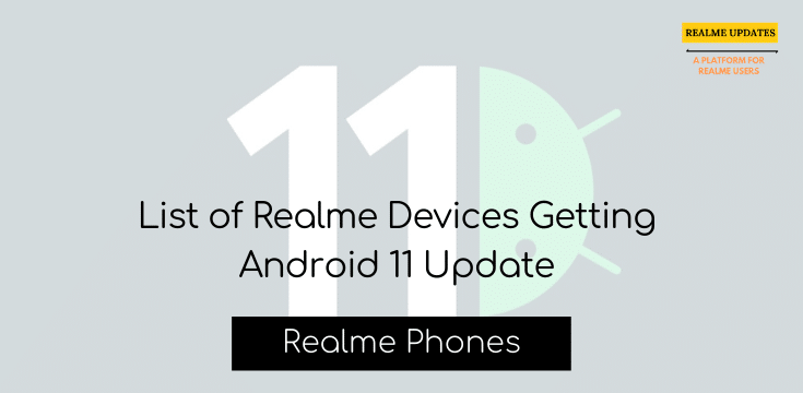List of Realme Devices Getting Android 11 Update - Realme Updates