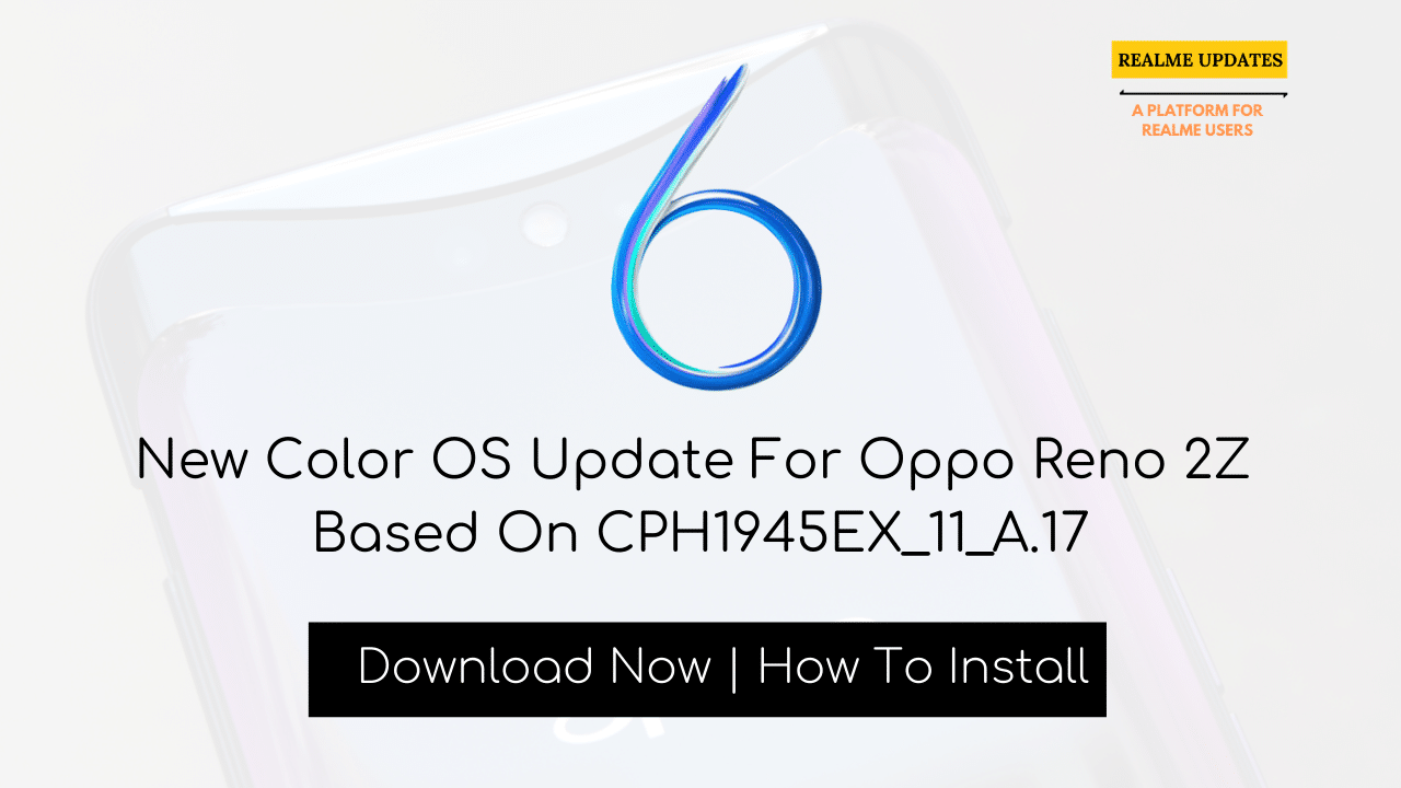 Oppo Reno 2Z January Security Patch Update Rolls Out [CPH1945EX_11_A.17] - Realme Updates