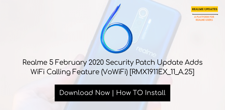 Realme 5 February 2020 Security Patch Update Adds WiFi Calling Feature (VoWiFi) [RMX1992EX_11.A.19] - Realme Updates