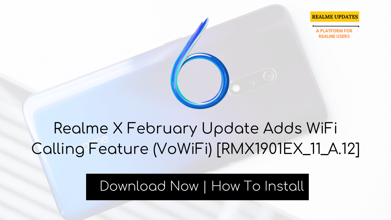 Realme X February Update Adds WiFi Calling Feature (VoWiFi) [RMX1901EX_11_A.12]