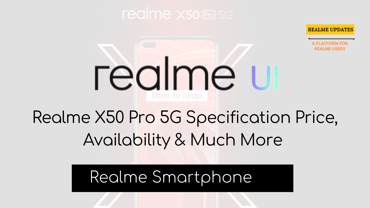 Realme X50 Pro 5G Specification Price, Availability & Much More - Realme Updates
