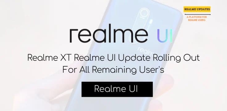 Realme XT Realme UI Update Rolling Out For All Remaining User's