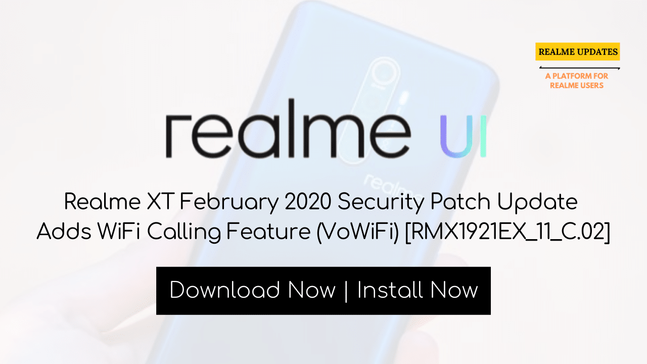 Realme XT February 2020 Security Patch Update Adds WiFi Calling Feature (VoWiFi) [RMX1921EX_11_C.02] - Realmi Updates