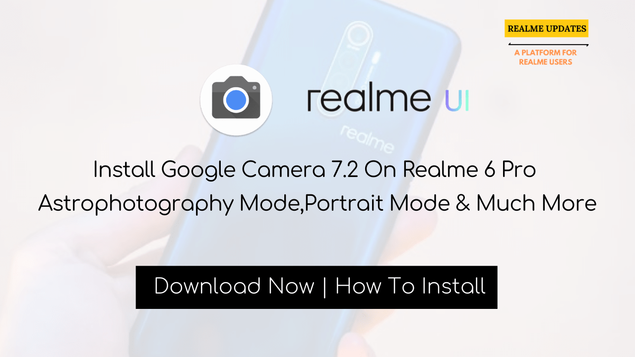 Install Google Camera 7.2 On Realme 6 Pro - Realme Updates