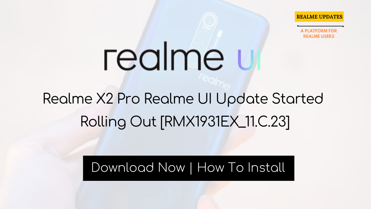 Realme X2 Pro Realme UI Update Based On Android 10 Rolling Out [RMX1931EX_11.C.23] - Realmi Updates