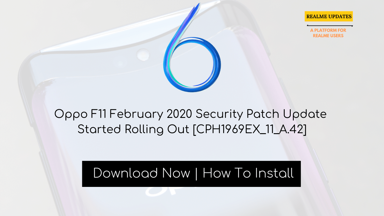 Oppo F11 February 2020 Security Patch Update Started Rolling Out [CPH1969EX_11_A.42] - Realmi Updates
