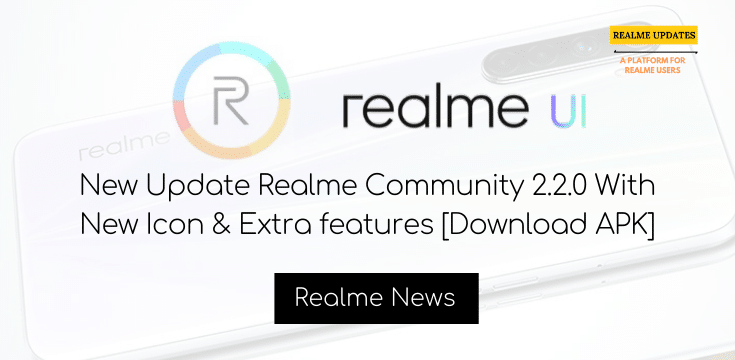 New Update Realme Community 2.2.0 With New Icon & Extra features [Download APK]- Realme Updates