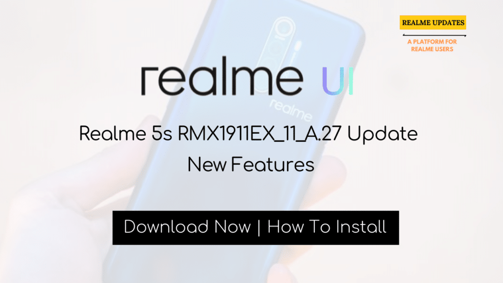 Realme 5s March 2020 Security Patch Update Improves Security & Much More [RMX1911EX_11_A.27] - Realme Updates