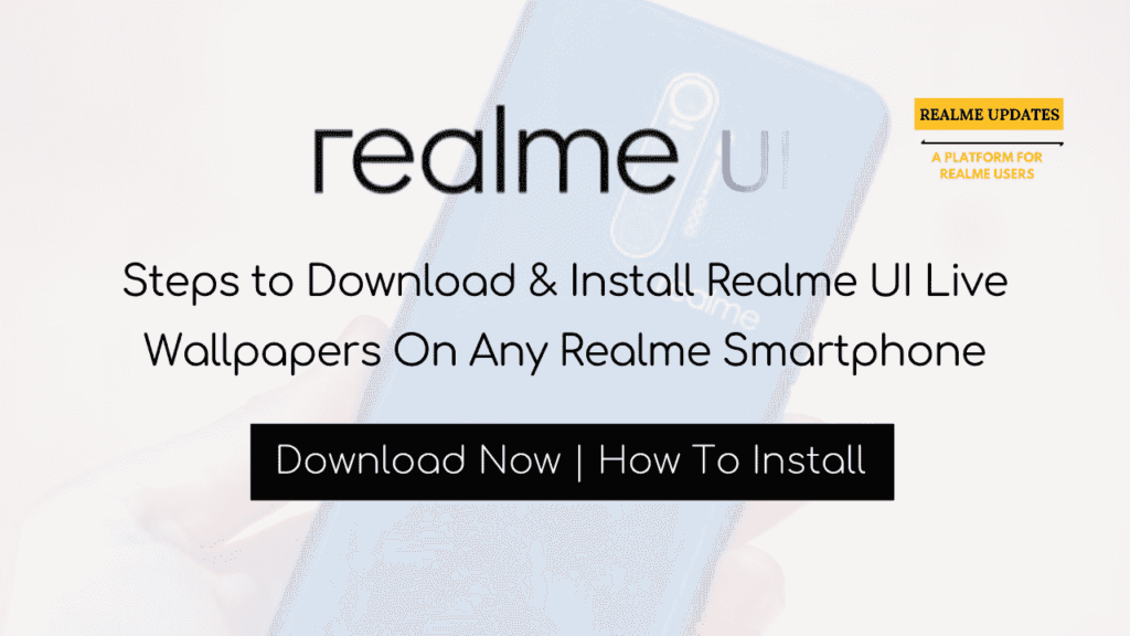Install Realme UI Live Wallpapers On Any Realme Smartphone - Realme Updates