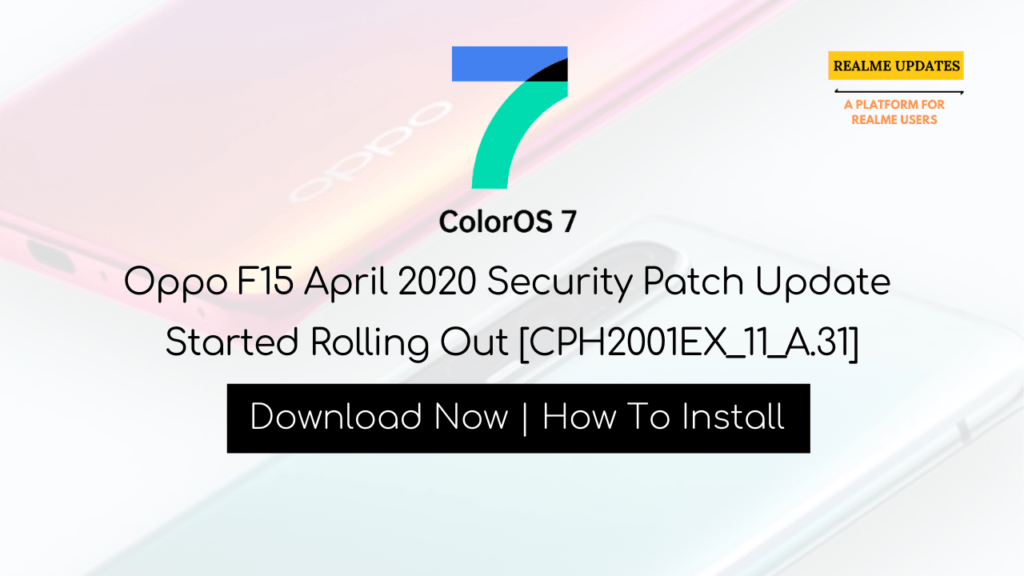 Breaking:- Oppo F15 April 2020 Security Patch Update Started Rolling Out [CPH2001EX_11_A.31] - Realme Updates