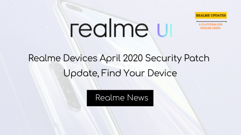 Breaking:Realme Devices April 2020 Security Patch Update, Find Your Device - Realme Updates