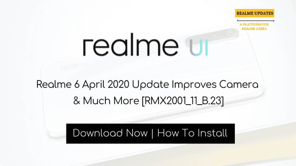 Breaking: Realme 6 April 2020 Update Improves Camera & Much More [RMX2001_11_B.23] - Realme Updates