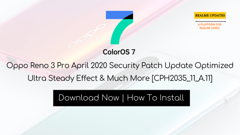 Oppo Reno 3 Pro April 2020 Security Patch Update Optimized Ultra Steady Effect & Much More [CPH2035_11_A.11] - Realme Updates