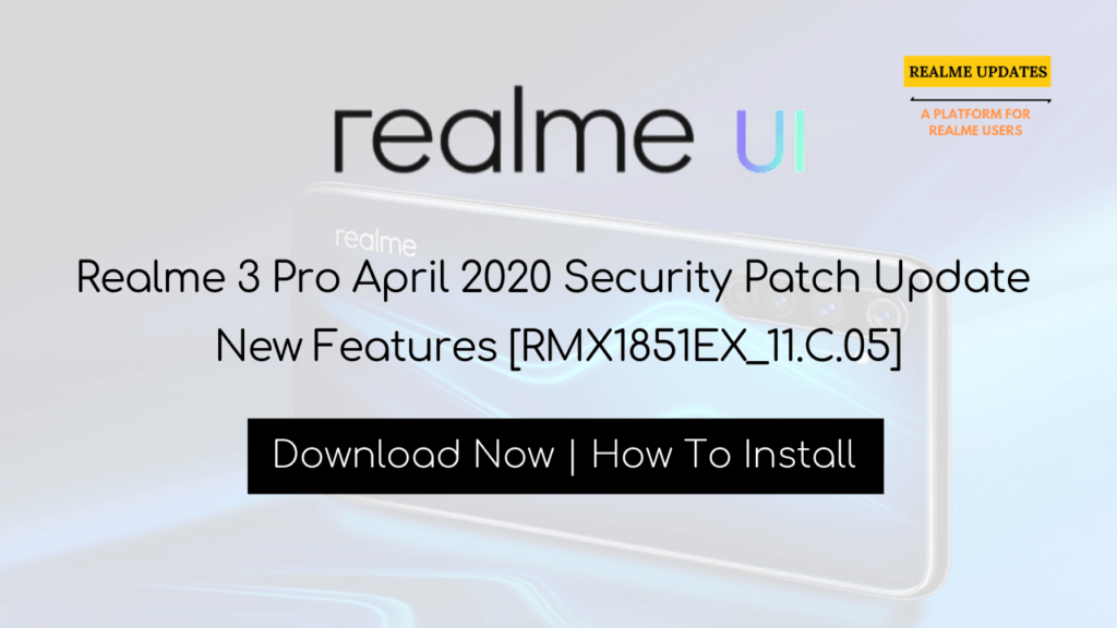 "Realme 3 Pro April 2020 Security Patch Update New Features [RMX1851EX_11.C.05]"