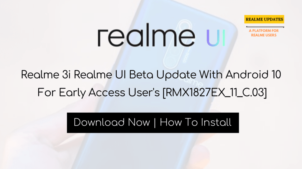 Realme 3i Realme UI Beta Update With Android 10 For Early Access User's [RMX1827EX_11_C.03] - Realmi Updates