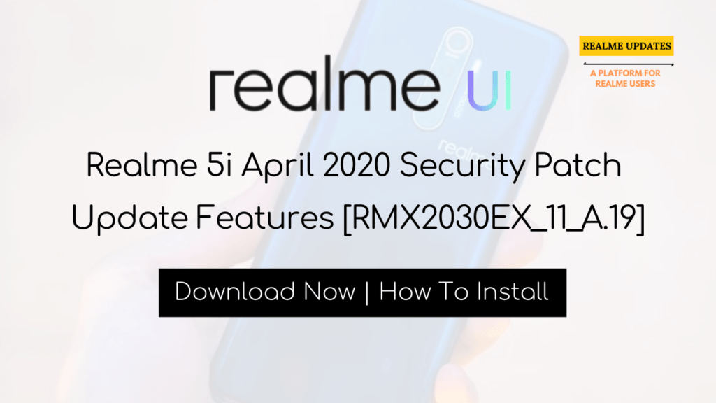 Realme 5i April 2020 Security Patch Update Features [RMX2030EX_11_A.19] - Realme Updates