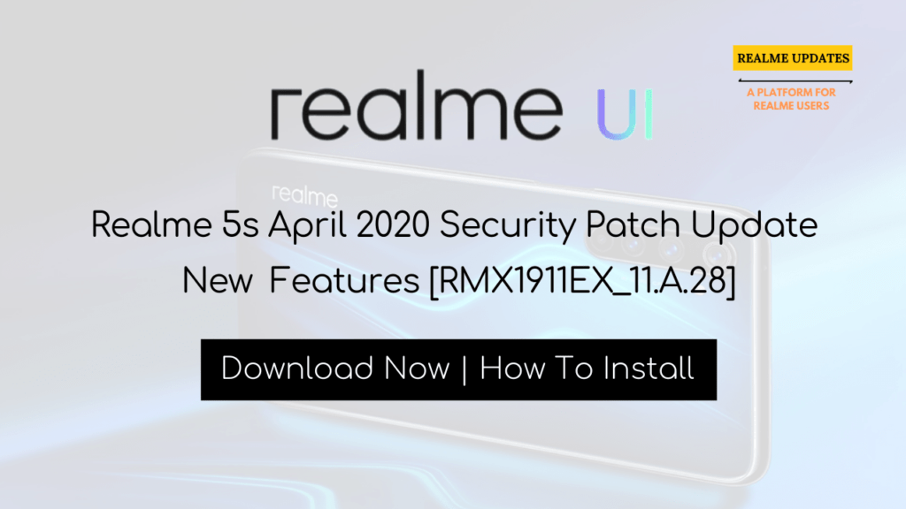 Realme 5s April 2020 Security Patch Update New  Features [RMX1911EX_11.A.28] - Realme Updates