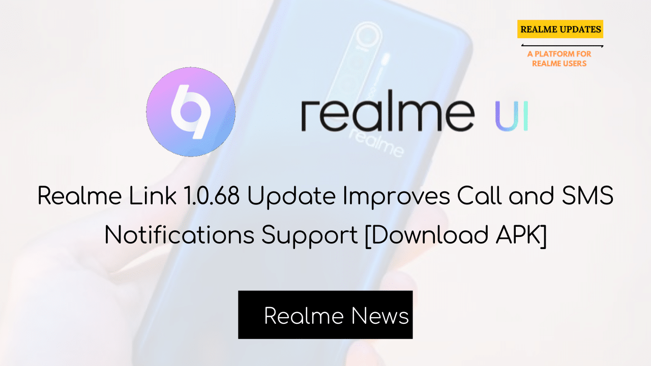 Realme Link 1.0.68 Update Improves Call and SMS Notifications Support [Download APK] - Realme Updates