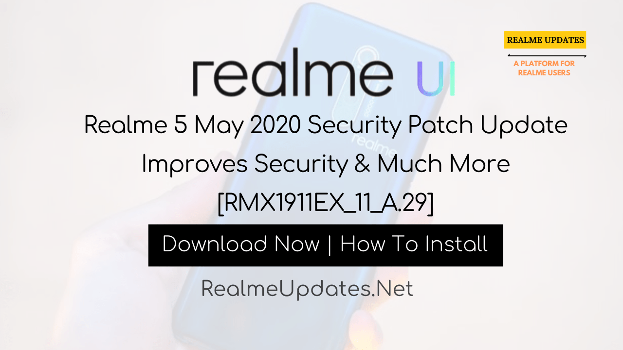 [Breaking]: Realme 5 May 2020 Security Patch Update Improves Security & Much More [RMX1911EX_11_A.29] - Realme Updates