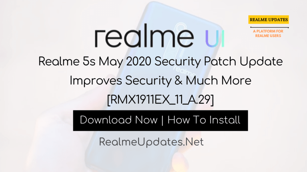 [Breaking]: Realme 5s May 2020 Security Patch Update Improves Security & Much More [RMX1911EX_11_A.29] - Realme Updates