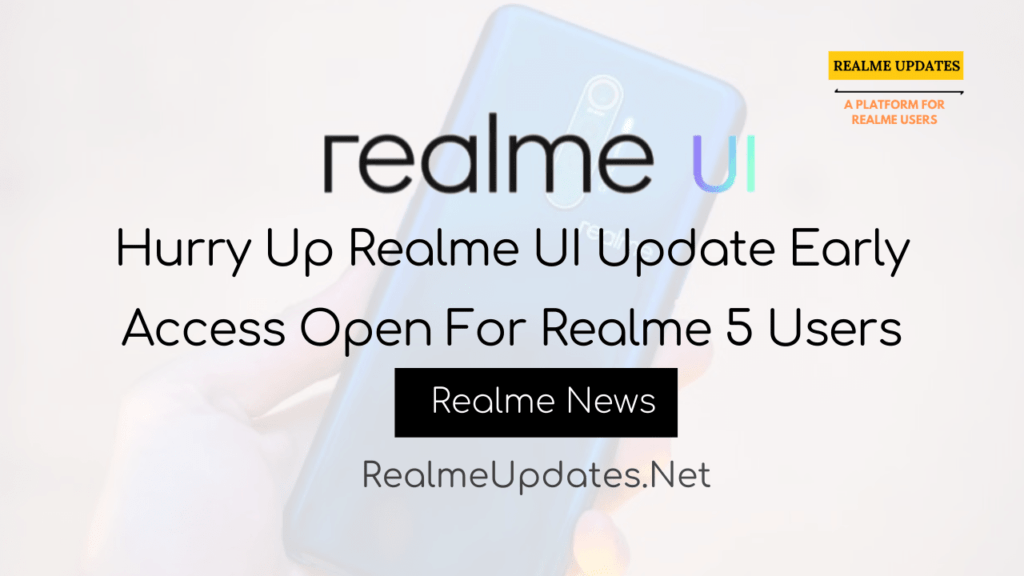 [Breaking]:Hurry Up Realme UI Update Early Access Open For Realme 5 Users - Realme Updates