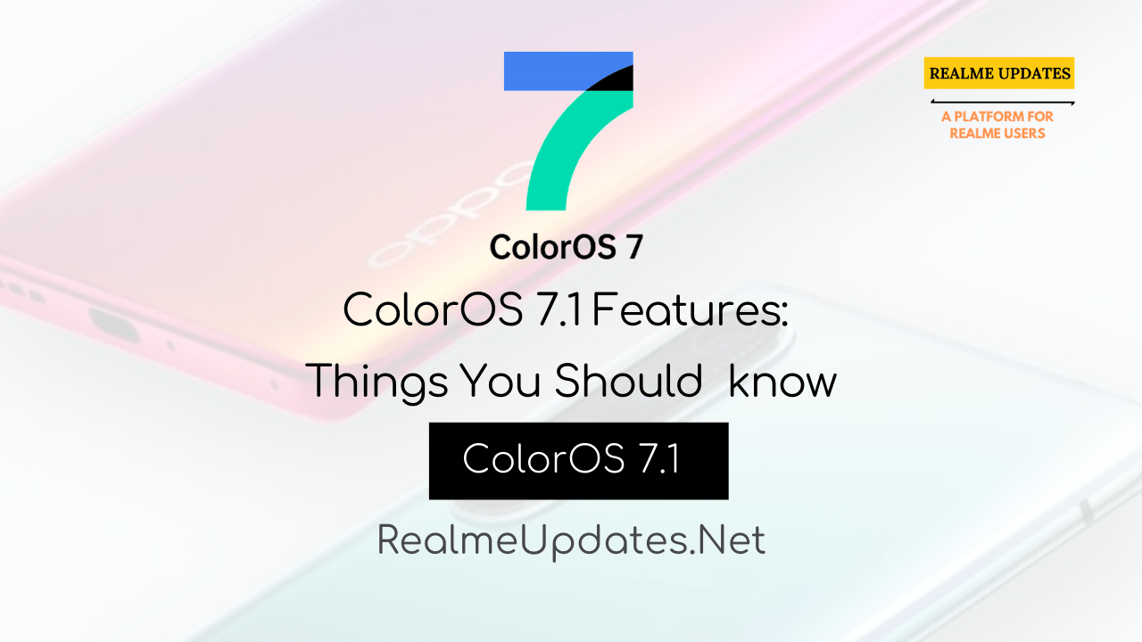 ColorOS 7.1 Features: Things You Should know - Realme Updates