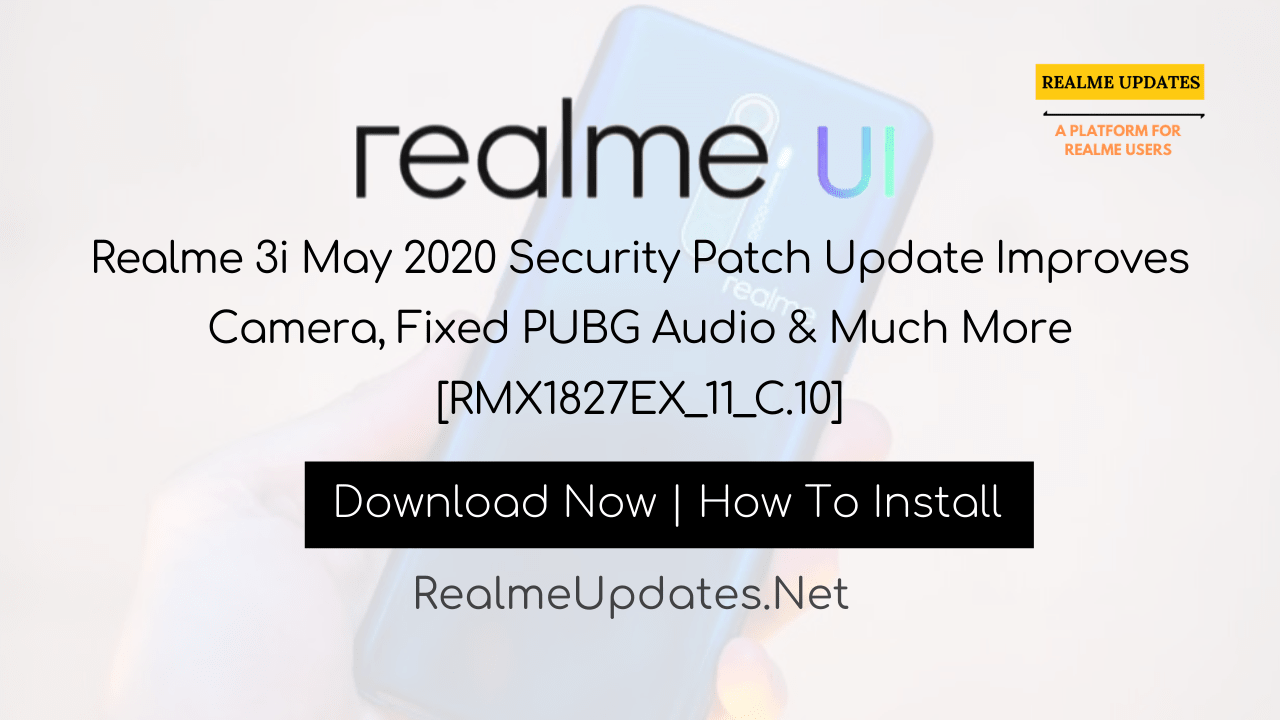 [New]: Realme 3i May 2020 Security Patch Update Improves Camera, Fixed PUBG Audio & Much More [RMX1827EX_11_C.10] - Realme Updates