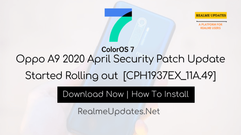 [News]: Oppo A9 2020 April Security Patch Update New Features [CPH1937EX_11A.49] - Realme Updates