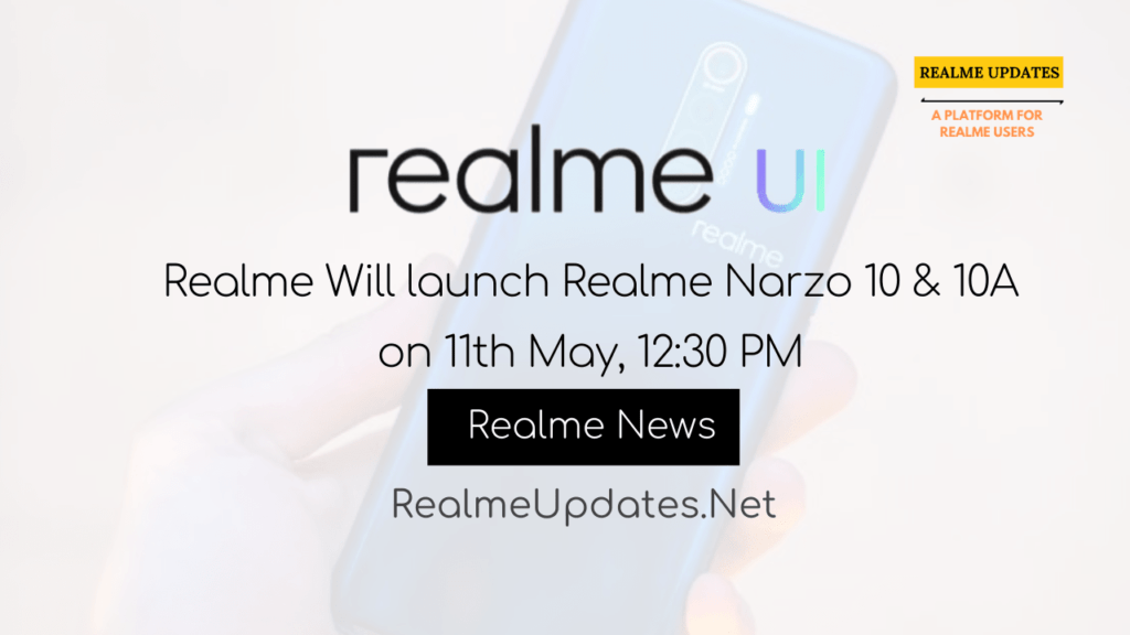 Realme Will launch Realme Narzo 10 & 10A on 11th May, 12:30 PM - Realme Updates