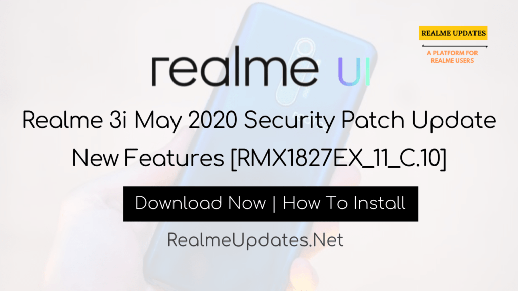 [New]: Realme 3i May 2020 Security Patch Update Improves Camera, Fixed PUBG Audio & Much More [RMX1827EX_11_C.10] - Realme Updates