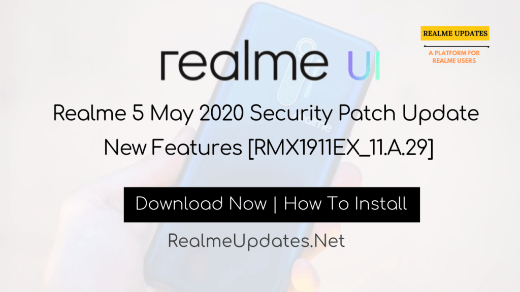 Realme 5 May 2020 Security Patch Update New Features [RMX1911EX_11.A.29]