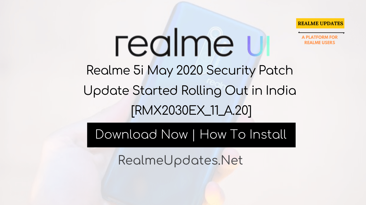 Realme 5i A.20 May 2020 Security Patch Update Rolling Out - Realme Updates