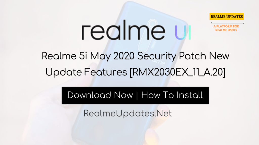 Realme 5i May 2020 Security Patch New Update Features [RMX2030EX_11_A.20]