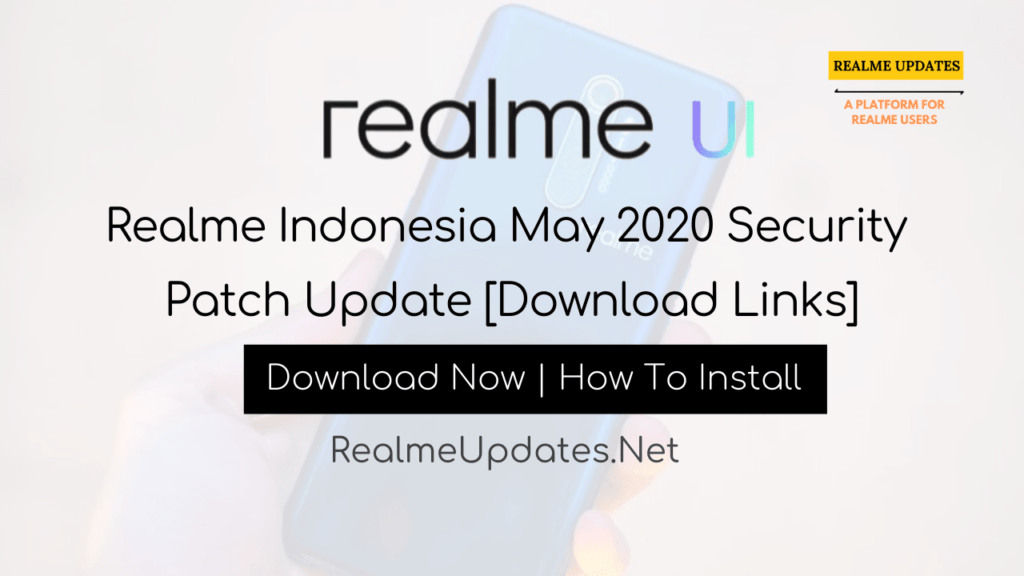 Realme Indonesia May 2020 Security Patch Update [Download Links] - Realme Updates