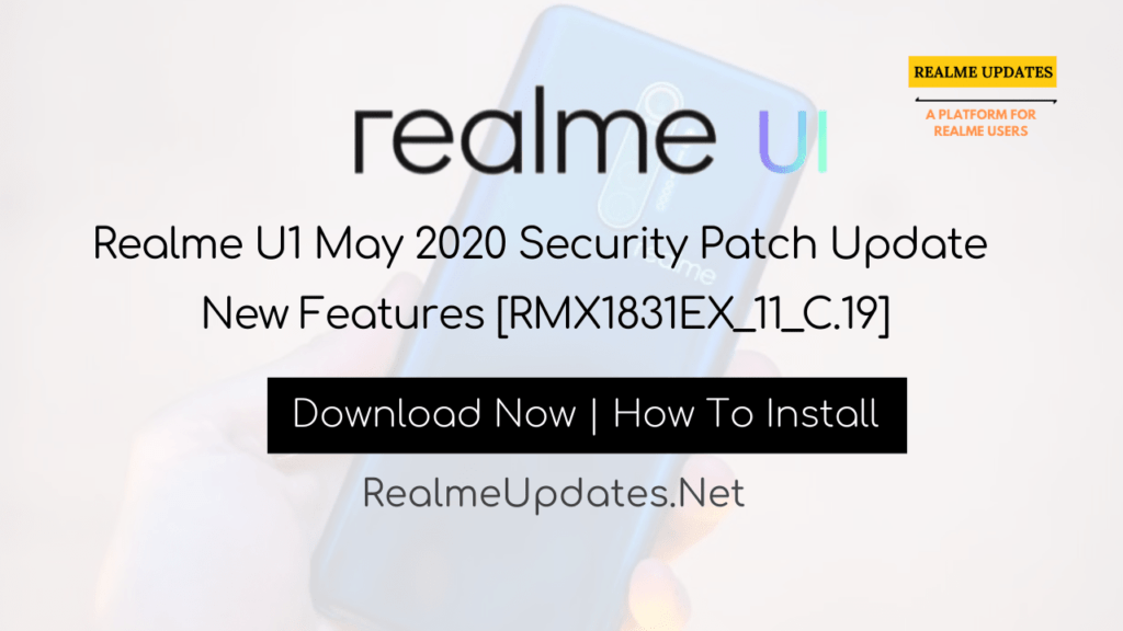 Realme U1 May 2020 Security Patch Update New Features [RMX1831EX_11_C.19] - Realme Updates