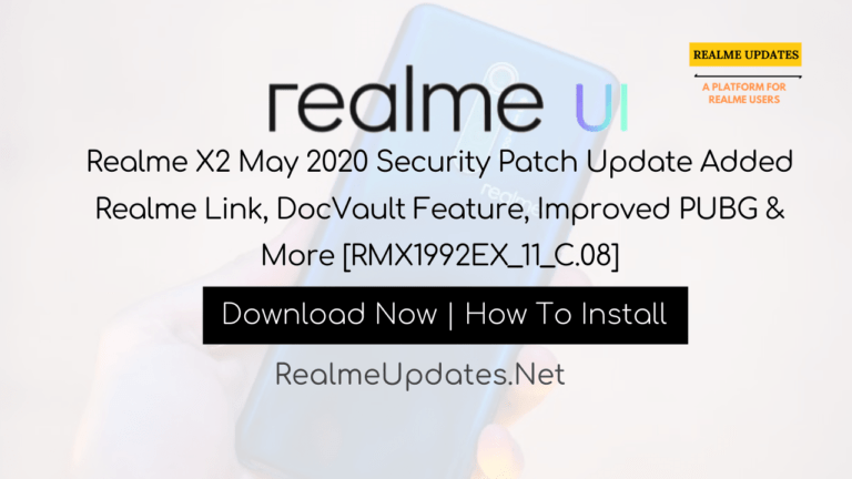 Realme X2 May 2020 Security Patch Update Added Realme Link, DocVault Feature, Improved PUBG & More [RMX1992EX_11_C.08] - Realme Updates