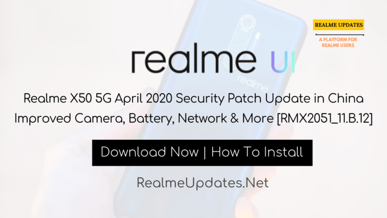 Realme X50 5G April 2020 Security Patch Update in China Improved Camera, Battery, Network & More [RMX2051_11.B.12]