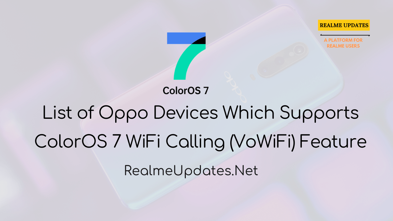 List of Oppo Smartphones Which Supports ColorOS 7 WiFi Calling Feature (VoWiFi) - Realme Updates