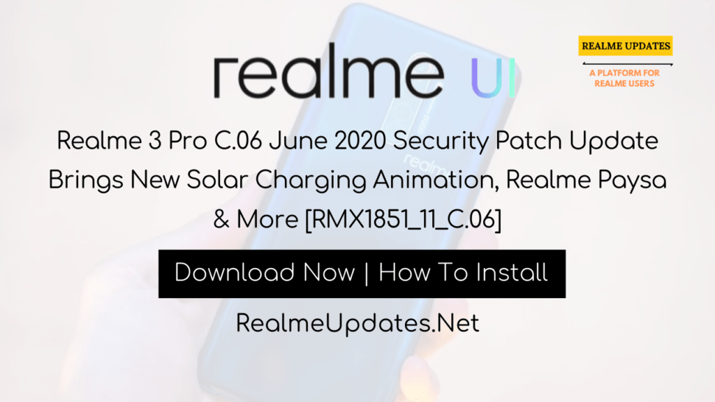 Realme 3 Pro C.06 June 2020 Security Patch Update Brings New Solar Charging Animation, Realme Paysa & More [RMX1851_11_C.06] - Realme Updates