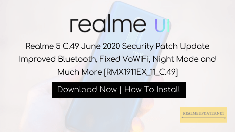 Realme 5 C.49 June 2020 Security Patch Update Improved Bluetooth, Fixed VoWiFi, Night Mode and Much More [RMX1911EX_11_C.49]