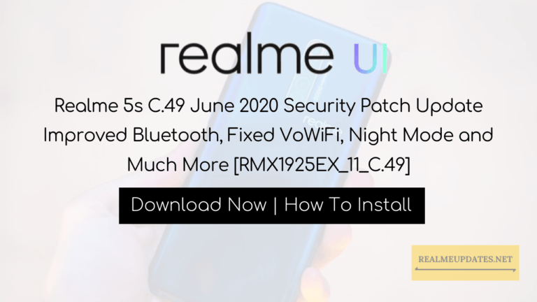 Realme 5s C.49 June 2020 Security Patch Update Improved Bluetooth, Fixed VoWiFi, Night Mode and Much More [RMX1925EX_11_C.49] - Realme Updates