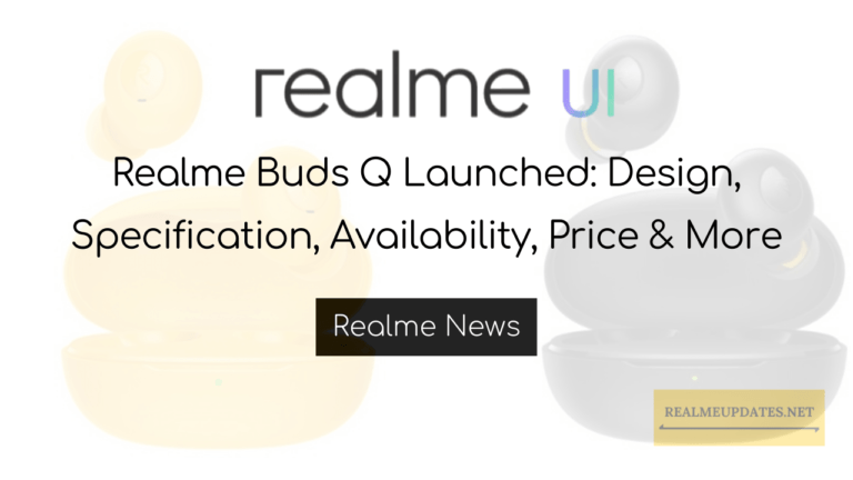 Realme Buds Q Launched:Design, Specification, Availability, Price & More - Realme Updates