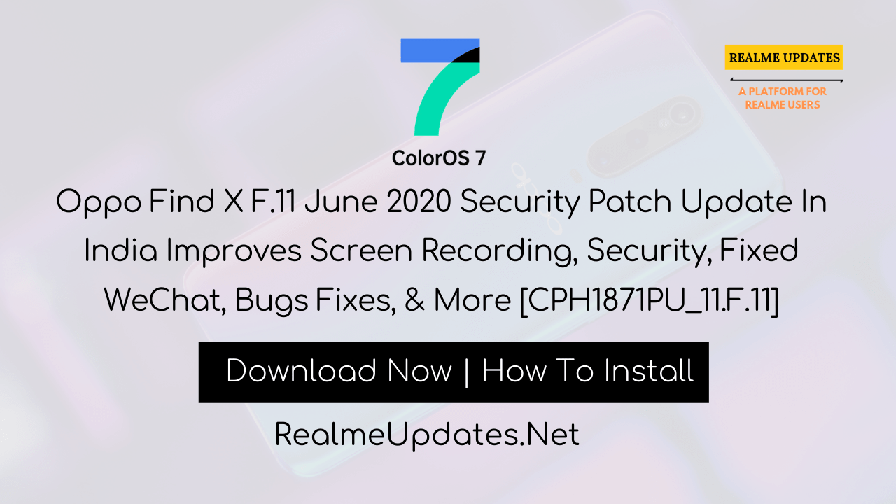 Oppo Find X F.11 June 2020 Security Patch Update In India Improves Screen Recording, Security, Fixed WeChat, Bugs Fixed, & More [CPH1871PU_11.F.11] - Realme Updates