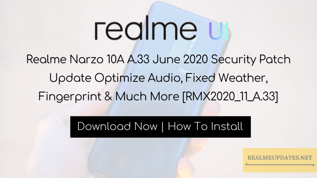 Realme Narzo 10A A.33 June 2020 Security Patch Update Optimize Audio, Fixed Weather, Fingerprint & Much More [RMX2020_11_A.33] - Realme Updates